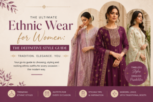 Ethnic wear for women in stylish Indian traditional outfits